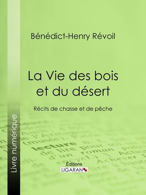 cover image of La Vie des bois et du désert